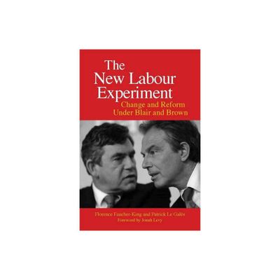 The New Labour Experiment - by Florence Faucher-King & Patrick Le Gals (Paperback)