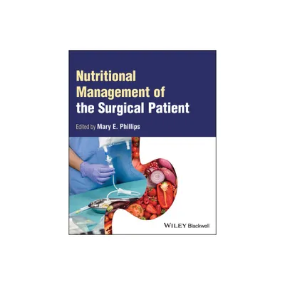 Nutritional Management of the Surgical Patient - by Mary E Phillips (Paperback)