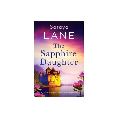 The Sapphire Daughter - (The Lost Daughters) by Soraya Lane (Paperback)