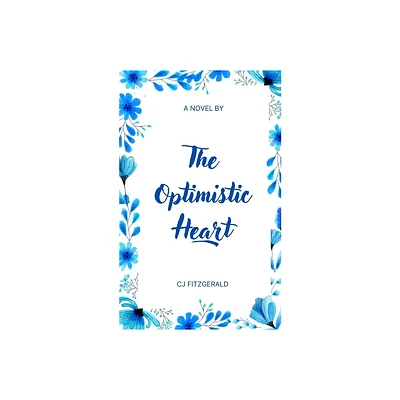 The Optimistic Heart - by Cj Fitzgerald (Paperback)