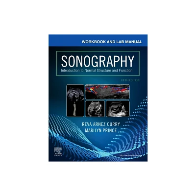 Workbook and Lab Manual for Sonography - 5th Edition by Reva Arnez Curry & Marilyn Prince (Paperback)