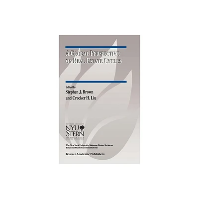 A Global Perspective on Real Estate Cycles - (The New York University Salomon Center Financial Markets and Institutions) (Hardcover)