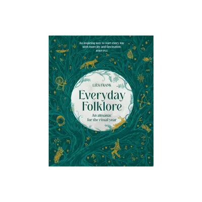 Everyday Folklore - by Liza Frank (Hardcover)