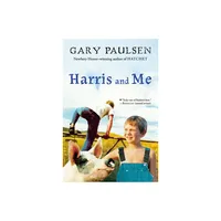 Harris and Me - by Gary Paulsen (Paperback)