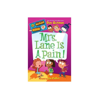 Mrs. Lane Is a Pain! - (My Weirder School) by Dan Gutman (Paperback)