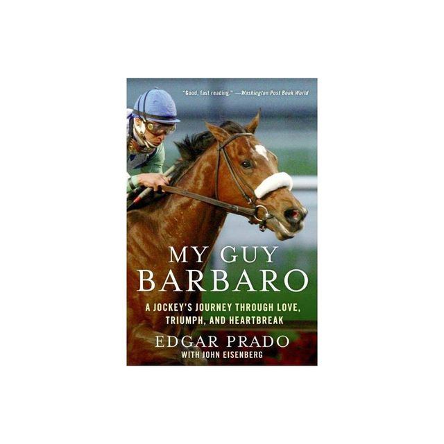 My Guy Barbaro - by John Eisenberg & Edgar Prado (Paperback)