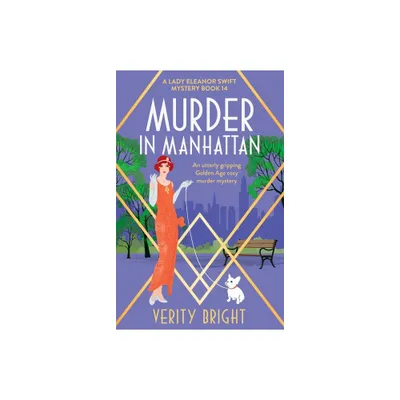 Murder in Manhattan - (A Lady Eleanor Swift Mystery) by Verity Bright (Paperback)