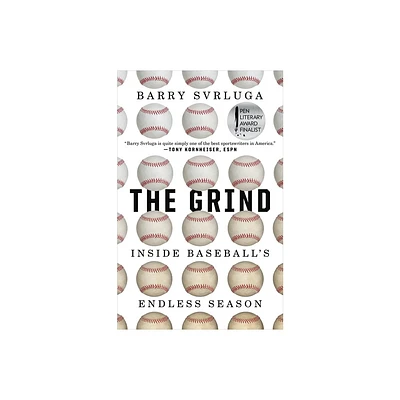 The Grind - by Barry Svrluga (Paperback)