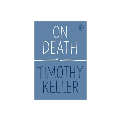 On Death - (How to Find God) by Timothy Keller (Paperback)