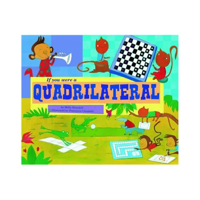 If You Were a Quadrilateral - (Math Fun) by Molly Blaisdell (Paperback)