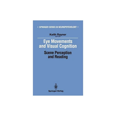 Eye Movements and Visual Cognition - (Springer Neuropsychology) by Keith Rayner (Paperback)