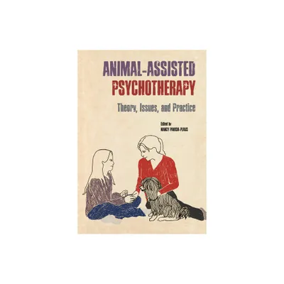 Animal-Assisted Psychotherapy - (New Directions in the Human-Animal Bond) by Nancy Parish-Plass (Paperback)