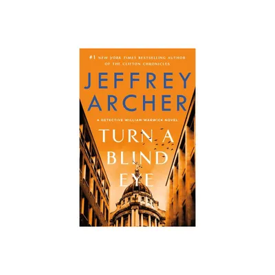 Turn a Blind Eye - (William Warwick Novels) by Jeffrey Archer (Paperback)