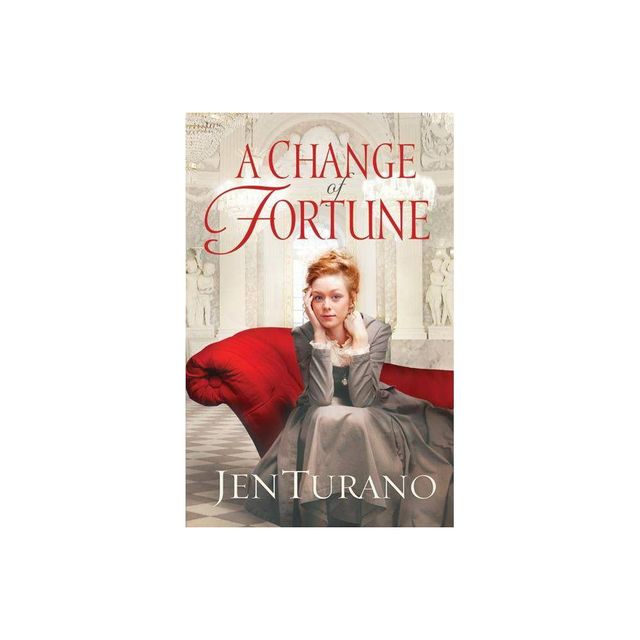 A Change of Fortune - by Jen Turano (Paperback)