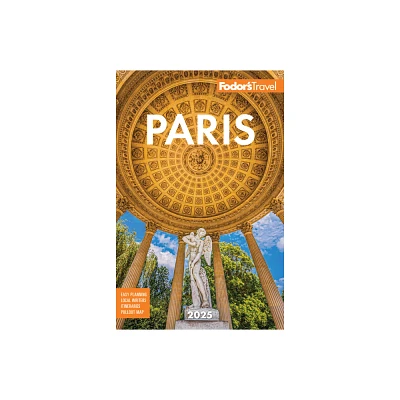 Fodors Paris 2025 - (Full-Color Travel Guide) 38th Edition by Fodors Travel Guides (Paperback)