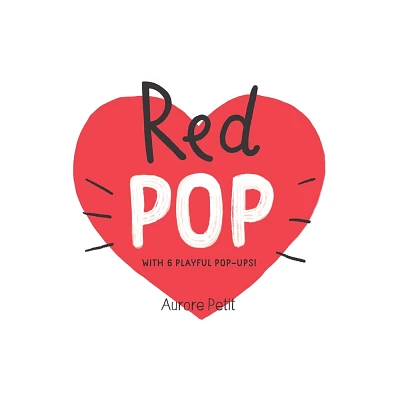 Red Pop (with 6 Playful Pop-Ups!) - (Color Pops) by Aurore Petit (Board Book)