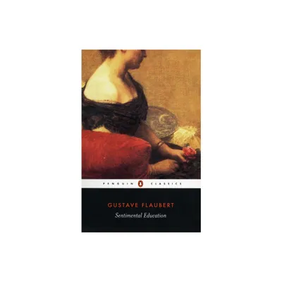 Sentimental Education - (Penguin Classics) by Gustave Flaubert (Paperback)