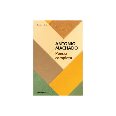 Poesa Completa (Antonio Machado) / Antonio Machado. the Complete Poetry - (Paperback)