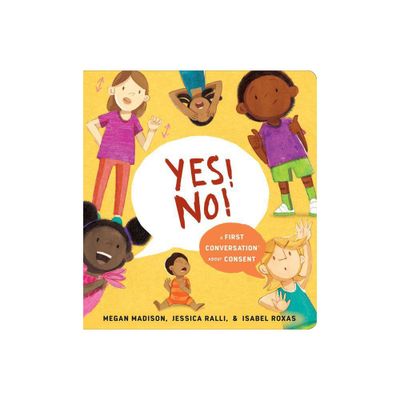 Yes! No!: A First Conversation about Consent - (First Conversations) by Megan Madison & Jessica Ralli (Board Book)