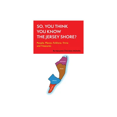 So, You Think You Know the Jersey Shore? - (So, You Think You Know?) by Maryanne Christiano-Mistretta (Paperback)