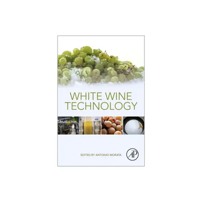 White Wine Technology - by Antonio Morata (Paperback)