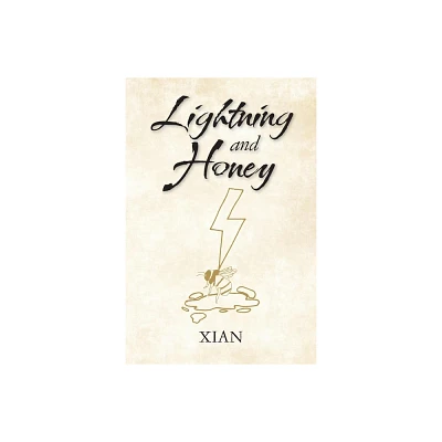 Lightning and Honey - by Xian (Paperback)