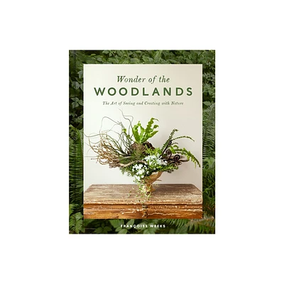 Wonder of the Woodlands - by Franoise Weeks (Hardcover)