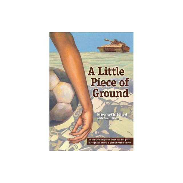 A Little Piece of Ground - by Elizabeth Laird (Paperback)