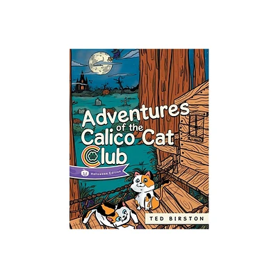 Adventures of the Calico Cat Club - by T Brooks (Paperback)