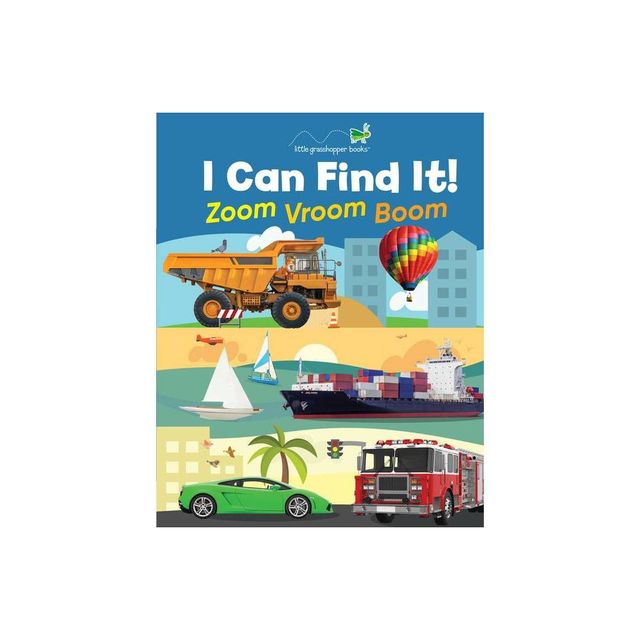 I Can Find It! Zoom Vroom Boom (Large Padded Board Book) - by Little Grasshopper Books & Publications International Ltd