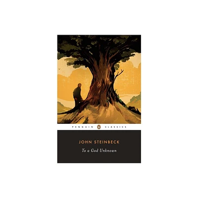 To a God Unknown - (Penguin Great Books of the 20th Century) by John Steinbeck (Paperback)