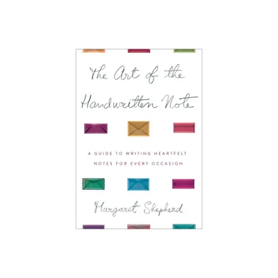 The Art of the Handwritten Note - by Margaret Shepherd (Hardcover)