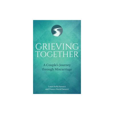 Grieving Together - by Laura Kelly Fanucci & Franco David Fanucci (Paperback)