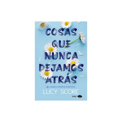 Cosas Que Nunca Dejamos Atras - by Lucy Score (Paperback)