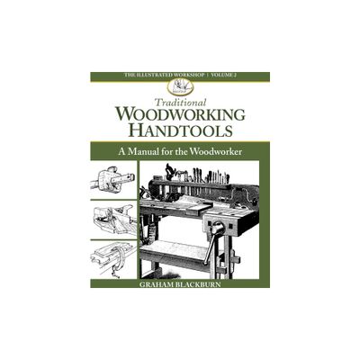 Traditional Woodworking Handtools - by Graham Blackburn Blackburn (Paperback)