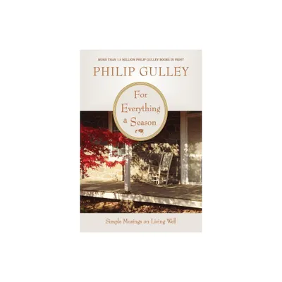 For Everything a Season - by Philip Gulley (Paperback)