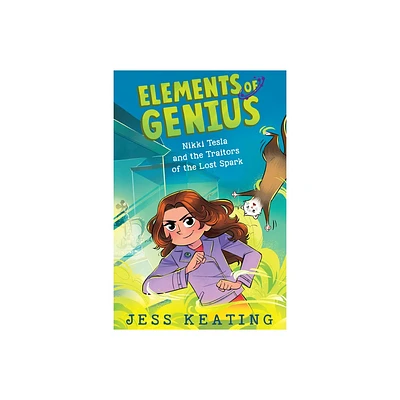 Nikki Tesla and the Traitors of the Lost Spark (Elements of Genius #3) - by Jess Keating (Hardcover)