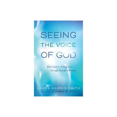 Seeing the Voice of God - by Laura Harris Smith (Paperback)