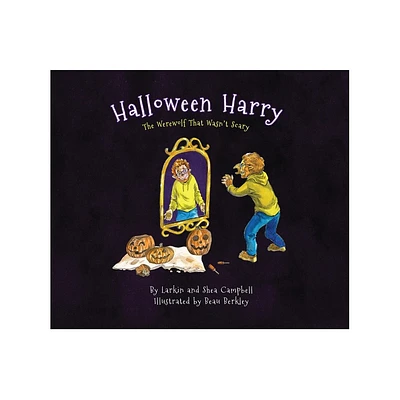 Halloween Harry - by Larkin Campbell & Shea Campbell (Hardcover)