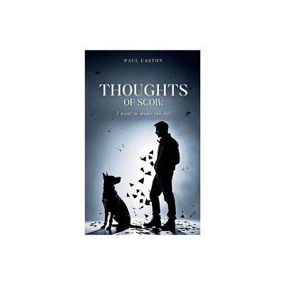 Thoughts of scob; I want to make you feel - by Paul Easton (Paperback)