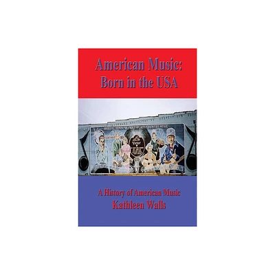 American Music - by Kathleen Reugger Walls (Paperback)