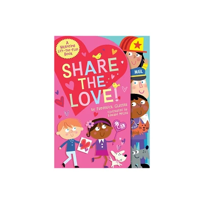 Share the Love! - (Festive Flaps) by Frederick Glasser (Board Book)