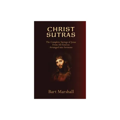 Christ Sutras - by Bart Marshall (Paperback)