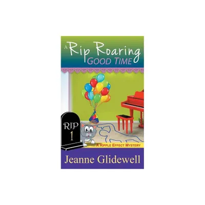 A Rip Roaring Good Time (A Ripple Effect Cozy Mystery, Book 1) - by Jeanne Glidewell (Paperback)