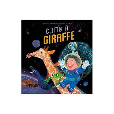 Climb a Giraffe - by Adam Ciccio (Hardcover)