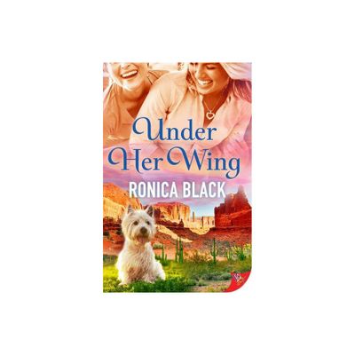 Under Her Wing - by Ronica Black (Paperback)