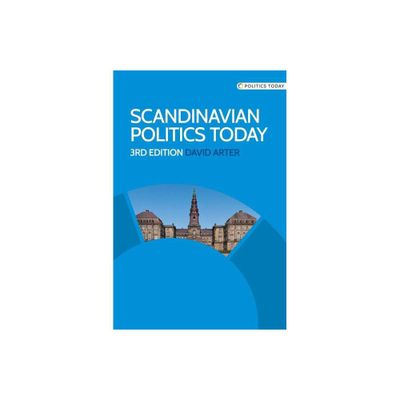 Scandinavian Politics Today - 3rd Edition by David Arter (Paperback)