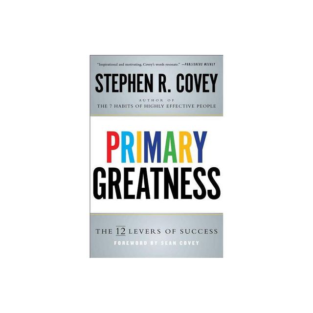 Primary Greatness - by Stephen R Covey (Paperback)