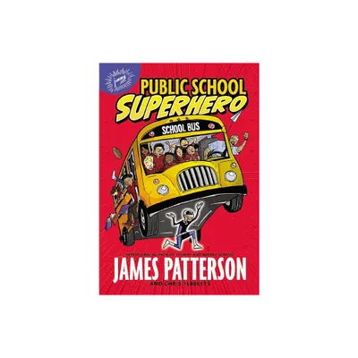 Public School Superhero - by James Patterson & Chris Tebbetts (Paperback)