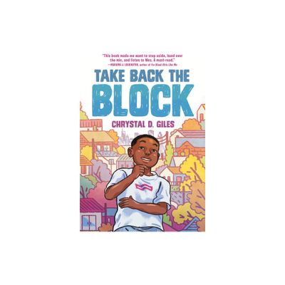 Take Back the Block - by Chrystal D Giles (Paperback)